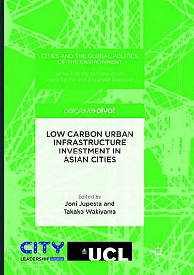 Low Carbon Urban Infrastructure Investment in Asian Cities