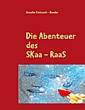 Die Abenteuer des SKaa - RaaS - Annelie Koitzsch - Bender