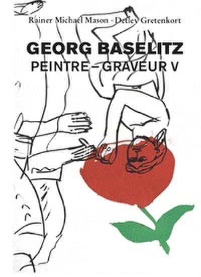 Georg Baselitz: Peintre - Graveur V