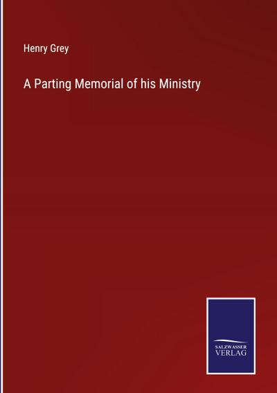 A Parting Memorial of his Ministry