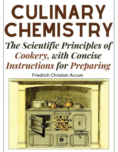 Friedrich Christian Accum: Culinary Chemistry