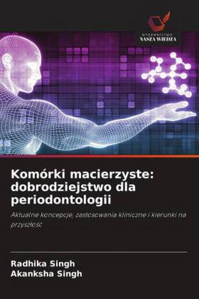 Komórki macierzyste: dobrodziejstwo dla periodontologii