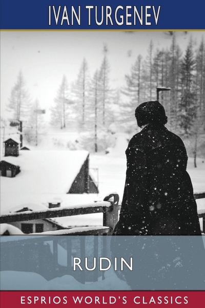 Turgenev, I: Rudin (Esprios Classics)