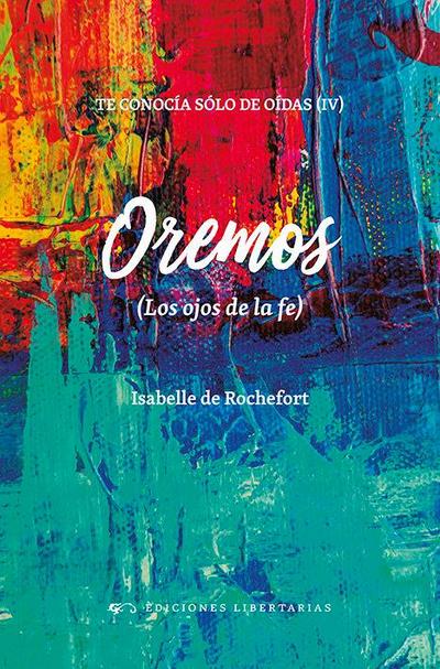 Rochefort, I: Oremos : los ojos de la fe