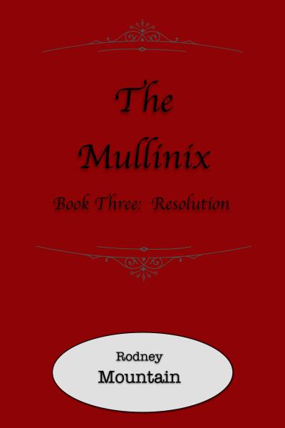 Mullinix Book 3: Resolution