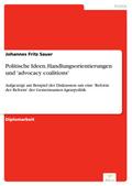 Politische Ideen, Handlungsorientierungen und ’advocacy coalitions’