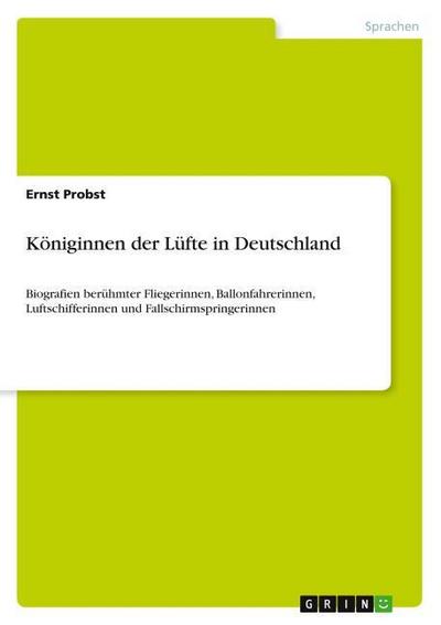 Königinnen der Lüfte in Deutschland - Ernst Probst