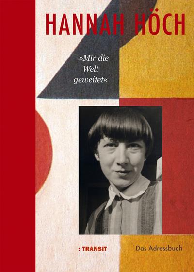 Hannah Höch ’Mir die Welt geweitet’