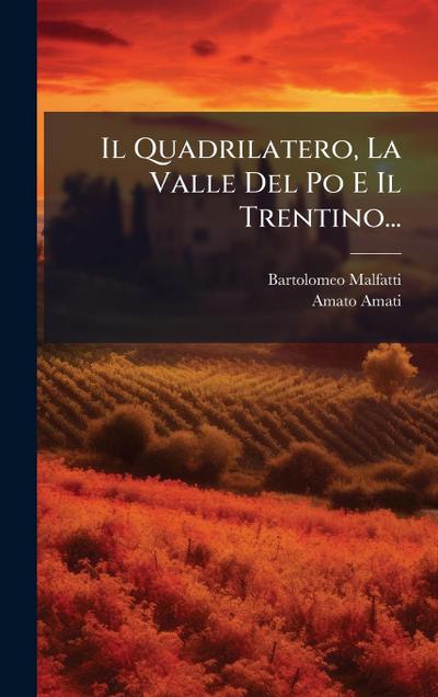 Il Quadrilatero, La Valle Del Po E Il Trentino...