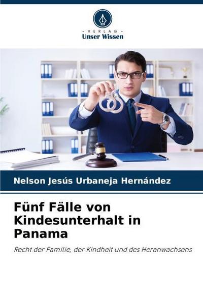 Fünf Fälle von Kindesunterhalt in Panama
