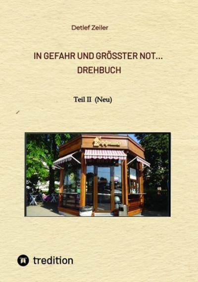 In Gefahr und größter Not...  Drehbuch