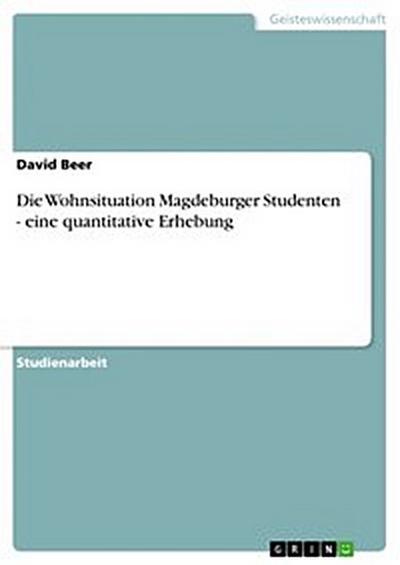 Die Wohnsituation Magdeburger Studenten - eine quantitative Erhebung
