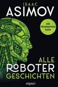 Isaac Asimov - Alle Roboter-Geschichten