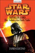 Star Wars. Dunkler Lord. Der Aufstieg des Darth Vader