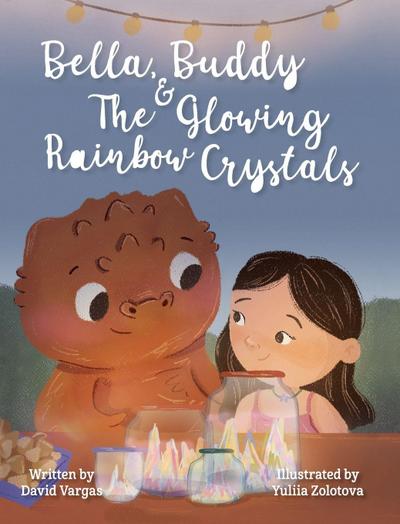 Bella, Buddy & The Glowing Rainbow Crystals