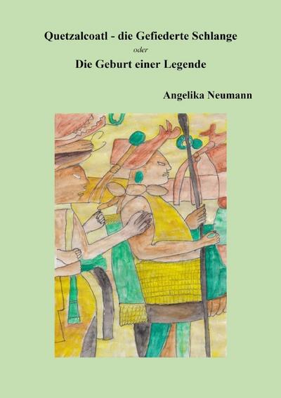 Quetzalcoatl - die Gefiederte Schlange