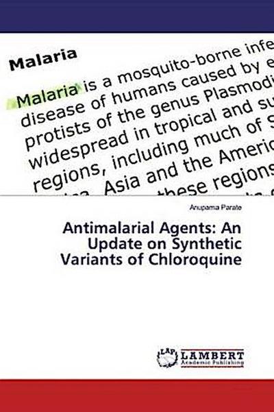 Antimalarial Agents: An Update on Synthetic Variants of Chloroquine