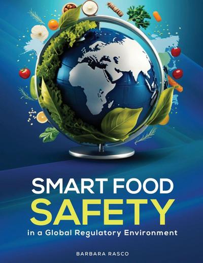 SMART Food Safety in a Global Regulatory Environment