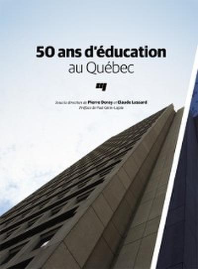 50 ans d’’éducation au Québec