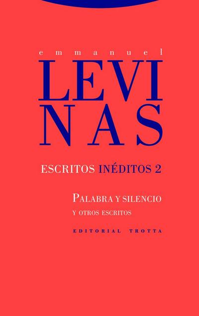 Escritos inéditos 2 : palabra y silencio y otros escritos