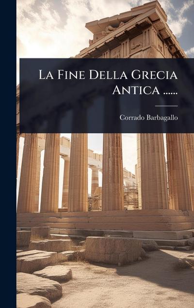 La Fine Della Grecia Antica ......
