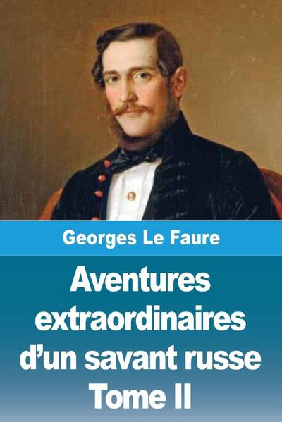 Aventures extraordinaires d’un savant russe