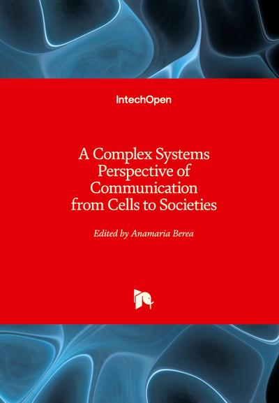 A Complex Systems Perspective of Communication from Cells to Societies