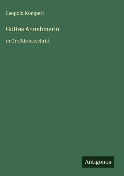 Gottes Annehmerin