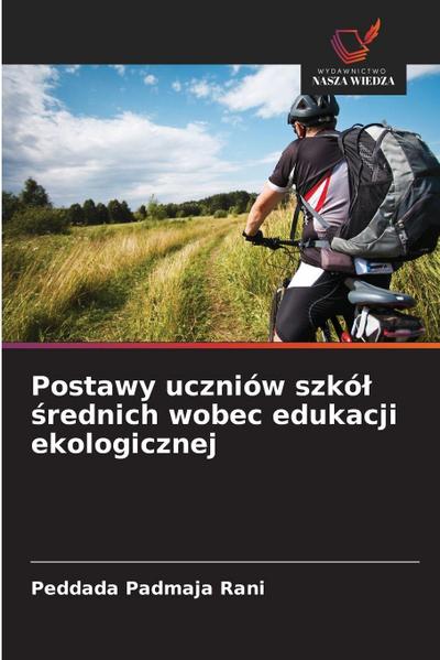 Postawy uczniów szkó¿ ¿rednich wobec edukacji ekologicznej