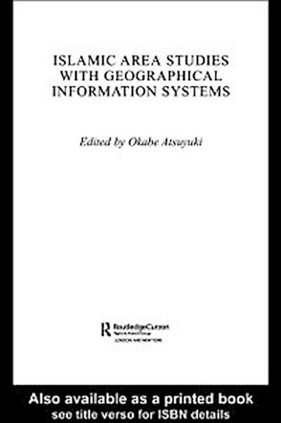 Islamic Area Studies with Geographical Information Systems