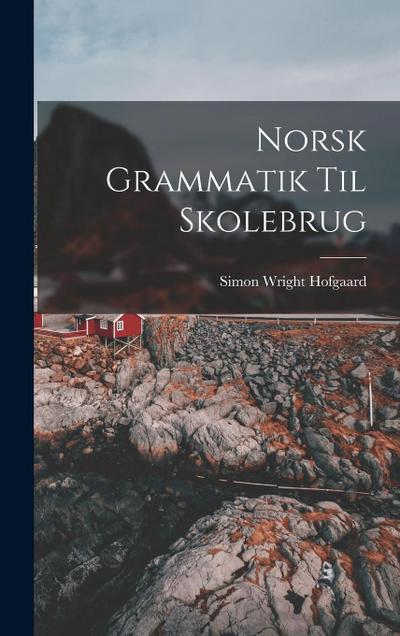 Norsk Grammatik Til Skolebrug