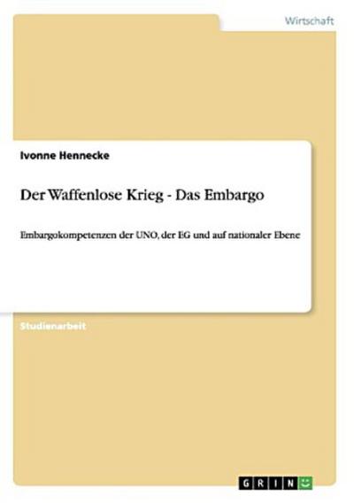 Der Waffenlose Krieg - Das Embargo