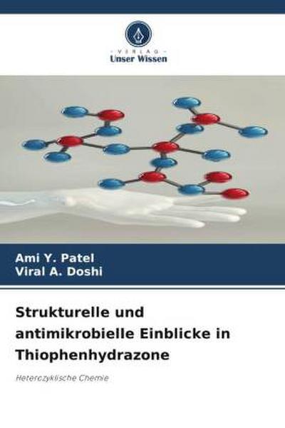 Strukturelle und antimikrobielle Einblicke in Thiophenhydrazone