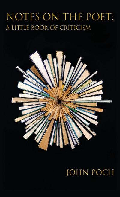 Notes on the Poet: A Little Book of Criticism
