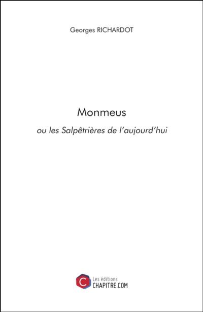 Monmeus ou les Salpetrieres de l’aujourd’hui