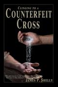 Clinging to a Counterfeit Cross