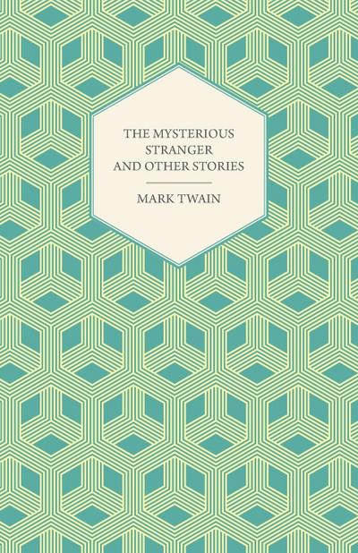 The Mysterious Stranger and Other Stories