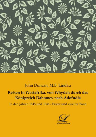 Reisen in Westafrika, von Whydah durch das Königreich Dahomey nach Adofudia