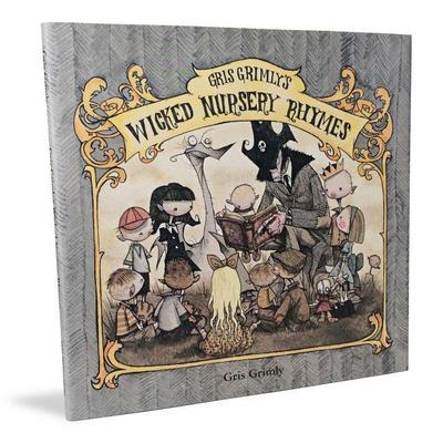 Gris Grimly’s Wicked Nursery Rhymes I