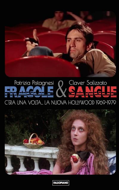 Fragole e sangue. C’era una volta... La nuova Hollywood 1969-1979