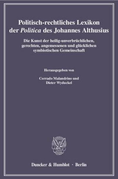 Politisch-rechtliches Lexikon der »Politica« des Johannes Althusius.