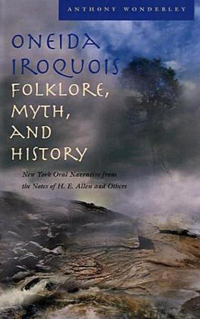 Oneida Iroquois Folklore, Myth, and History