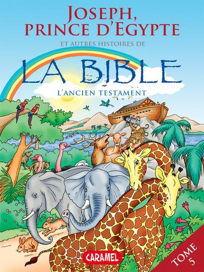 Joseph, Prince d’Egypte et autres histoires de la Bible