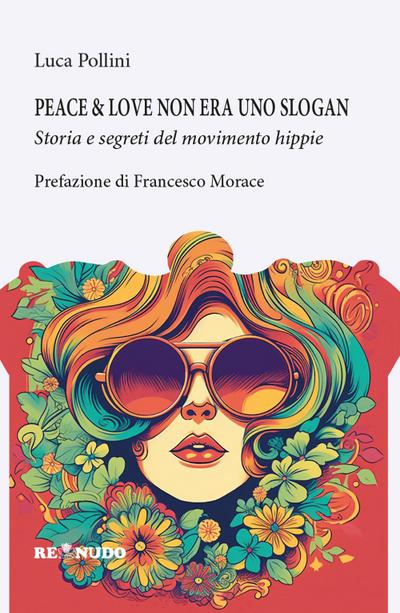 Pollini, L: Peace&love non era uno slogan. Storia e segreti