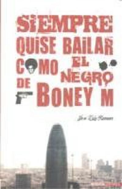 Siempre quise bailar como el negro de Boney M