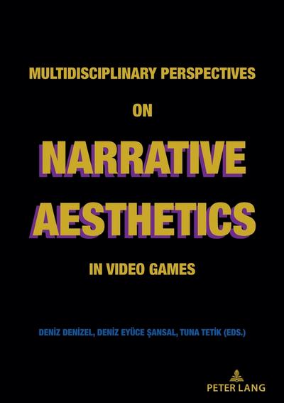 Multidisciplinary Perspectives on Narrative Aesthetics in Video Games