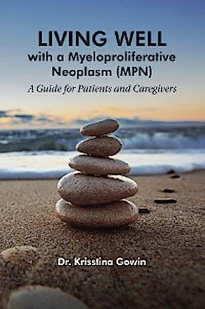 Living Well with a Myeloproliferative Neoplasm (MPN)