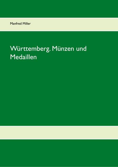 Württemberg. Münzen und Medaillen
