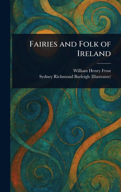 Fairies and Folk of Ireland