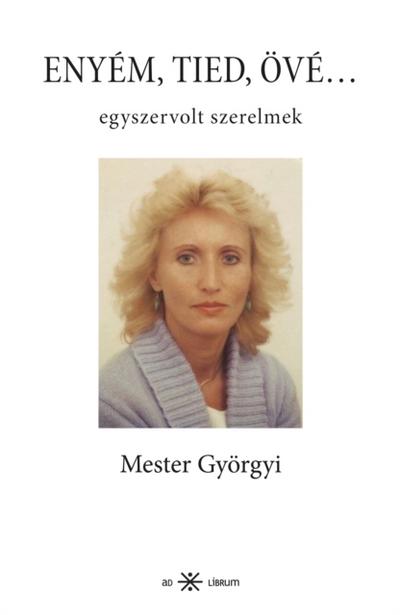 Enyém, tied, övé